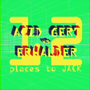Acid Gert vs. Erhalder - 12 Places to Jack